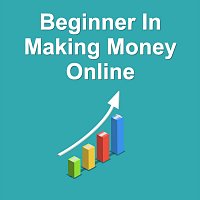 Beginner in Making Money Online