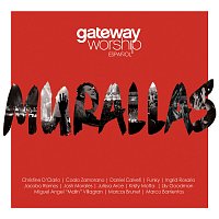 Gateway Worship Espanol – Murallas [Live]