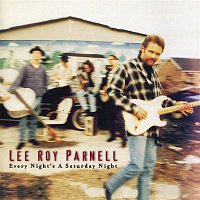 Lee Roy Parnell – Every Night's A Saturday Night