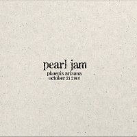 Pearl Jam – 2000.10.21 - Phoenix, Arizona [Live]