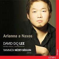 David DQ Lee, Yannick Nézet-Séguin – Ariana a Naxos