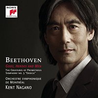 Kent Nagano – Gods, Heroes and Men - Beethoven: The Creatures of Prometheus, Op. 43 & Symphony No. 3, Op. 55