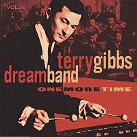 Terry Gibbs Dream Band – Vol. 6: One More Time
