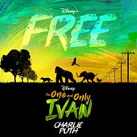 Charlie Puth – Free (From Disney's "The One And Only Ivan")