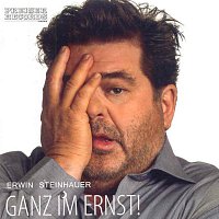 Erwin Steinhauer – Ganz im Ernst