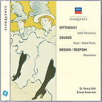 Orchestra of the Royal Opera House, Covent Garden, Sir Georg Solti – Offenbach: Gaité Parisienne; Gounod: Faust Ballet Music; Rossini/Respighi: Rossiniana