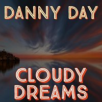 Danny Day – Cloudy Dreams