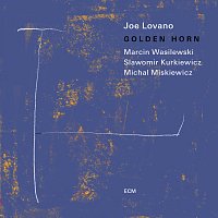 Joe Lovano, Marcin Wasilewski Trio – Golden Horn