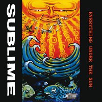 Sublime – Everything Under The Sun