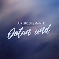 Juri Pootsmann – Ootan Und