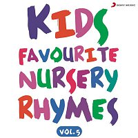 Dean Sequeira & Kaavya Gupta – Kids Favourite Nursery Rhymes, Vol. 5