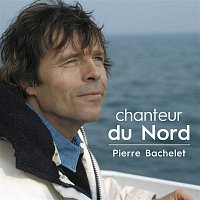 Pierre Bachelet – Chanteur du nord
