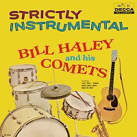 Bill Haley & His Comets – Strictly Instrumental