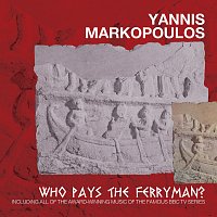 Yannis Markopoulos – Who Pays The Ferryman? [Original Motion Picture Soundtrack / Remastered]