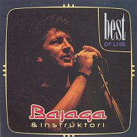 Bajaga & Instruktori – Best Of Live - Bajaga