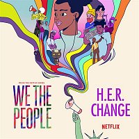 H.E.R. – Change (from the Netflix Series "We The People")