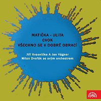 Matička - Ulita / Cvok - Všechno se v dobré obrací