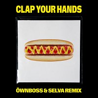 Clap Your Hands [Ownboss & Selva Remix]