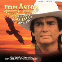 Tom Astor – Flieg Junger Adler
