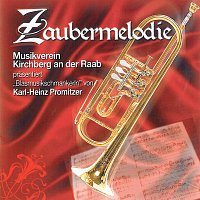 Musikverein Kirchberg an der Raab  -  Zaubermelodie – Zaubermelodie  -  Musikverein Kirchberg an der Raab