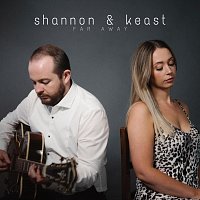 Shannon & Keast – Far Away (Acoustic)