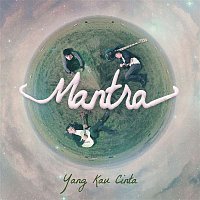 Mantra – Yang Kau Cinta