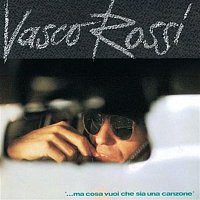 Vasco Rossi – Ma Cosa Vuoi Che Sia Una Canzone