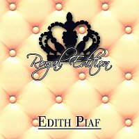 Edith Piaf – Royal Edition