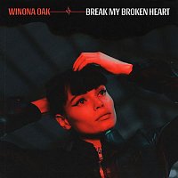 Winona Oak – Break My Broken Heart