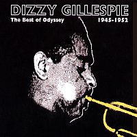 Dizzy Gillespie – The Best Of Odyssey: 1945-1952