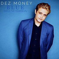 Dez Money – Blue [Deluxe Edition]