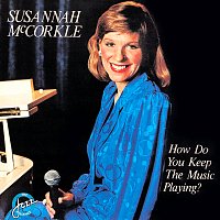 Susannah McCorkle – How Do You Keep The Music Playing?