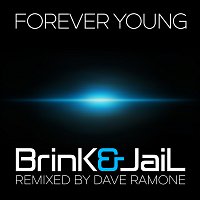 DJ:Brink, Jail – Forever Young [Remixed By Dave Ramone]