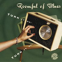 Roomful Of Blues – Turn It On! Turn It Up!