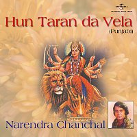 Narendra Chanchal – Hun Taran Da Vela