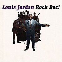 Louis Jordan – Rock Doc!