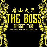 RINGGIT MOB – Tang Shan Da Xiong THE BOSS