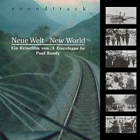 Různí interpreti – Neue Welt - Ein Reisefilm von Paul Rosdy (Original Motion Picture Soundtrack)
