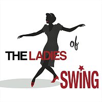 Různí interpreti – The Ladies of Swing