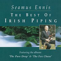 Seamus Ennis – The Best Of Irish Piping: The Pure Drop & The Fox Chase [Remastered 2020]