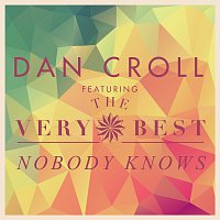 Dan Croll, The Very Best – Nobody Knows