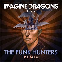 Imagine Dragons – Shots [The Funk Hunters Remix]