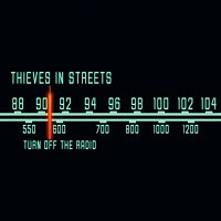 Thieves in Streets – Turn Off The Radio