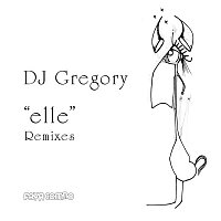 DJ Gregory – Elle (Remixes)