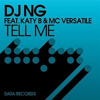 DJ NG, Katy B & MC Versatile – Tell Me