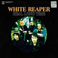 White Reaper – Real Long Time