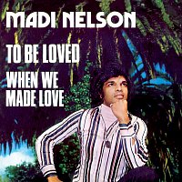 To Be Loved / When We Made Love