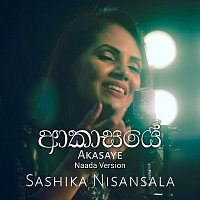 Sashika Nisansala – Akasaye (Naada Version)