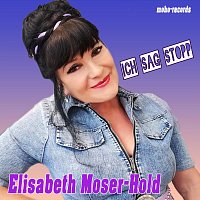 Elisabeth Moser-Hold – Ich sag stopp