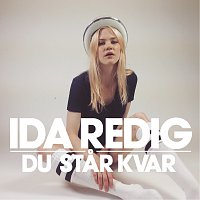 Ida Redig – Du star kvar